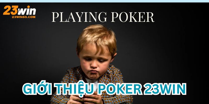 Xì tố hay poker 23win - game bài cá cược thú vị
